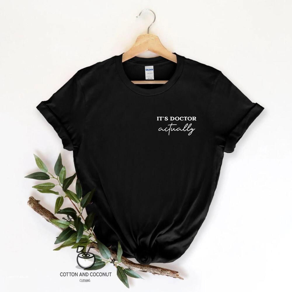It_S Doctor Actually T Shirt, Gift For Doctor, Doctor Gift, Doctor T Shirt